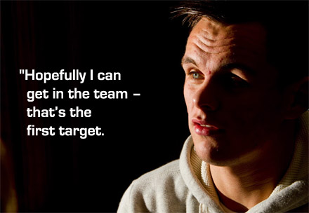 &#034;Hopefully I can get in the team - that's the first target.